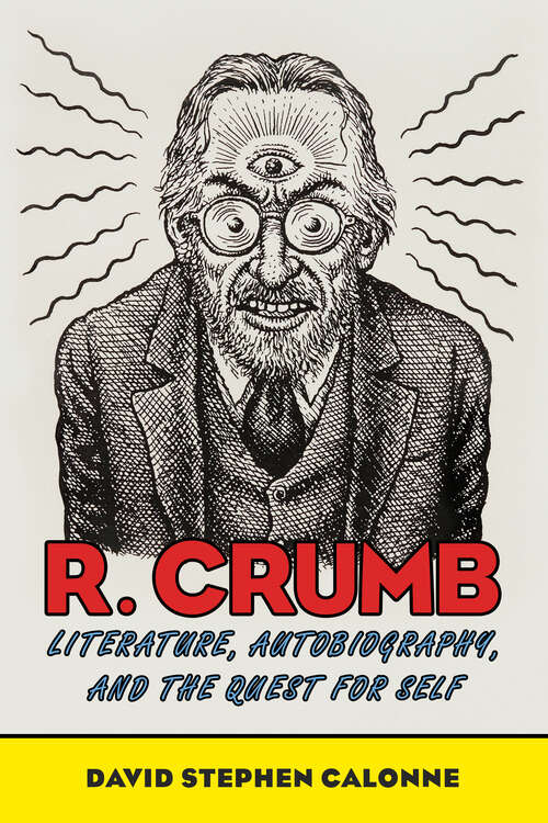 Book cover of R. Crumb: Literature, Autobiography, and the Quest for Self (EPUB Single)