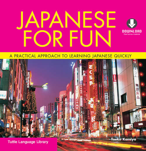 Book cover of Japanese for Fun: A Practical Approach to Learning Japanese Quickly