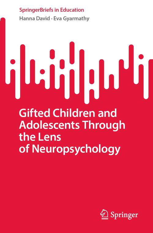 Book cover of Gifted Children and Adolescents Through the Lens of Neuropsychology (1st ed. 2023) (SpringerBriefs in Education)