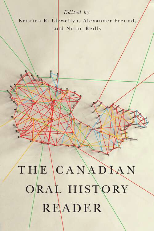 Book cover of The Canadian Oral History Reader (2) (Carleton Library Series #231)
