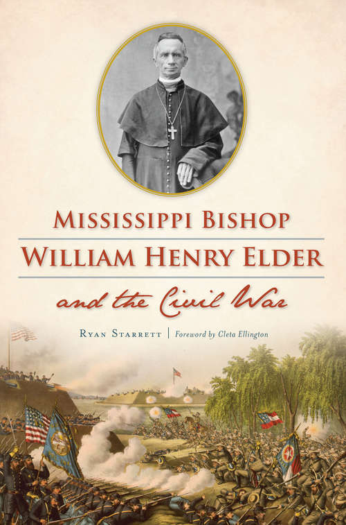Book cover of Mississippi Bishop William Henry Elder and the Civil War (Civil War Series)