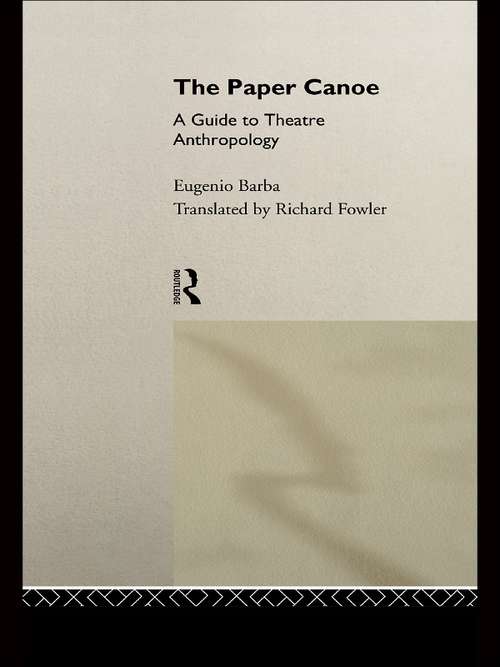 Book cover of The Paper Canoe: A Guide to Theatre Anthropology