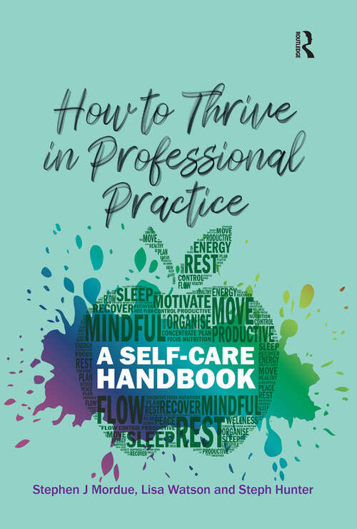 Book cover of How to Thrive in Professional Practice: A Self-care Handbook (1)