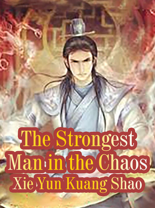 The Strongest Man in the Chaos: Volume 4 (Volume 4 #4)