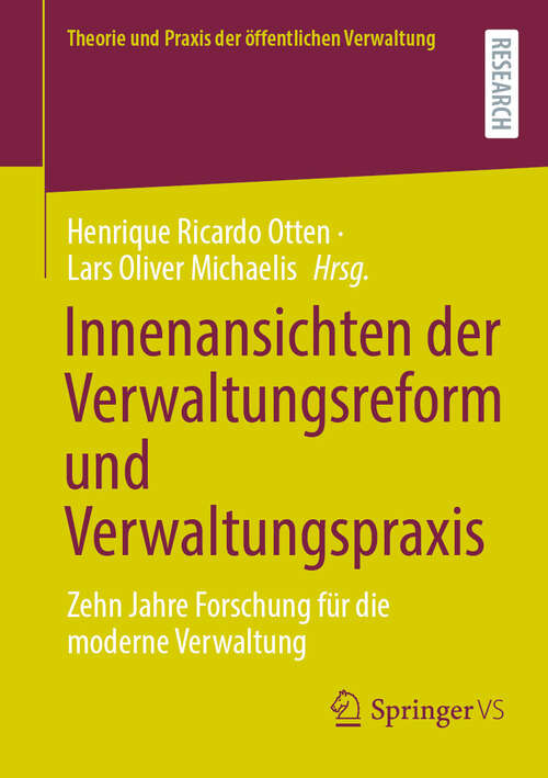 Book cover of Innenansichten der Verwaltungsreform und Verwaltungspraxis: Zehn Jahre Forschung für die moderne Verwaltung (Theorie und Praxis der öffentlichen Verwaltung)