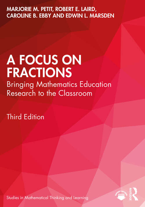 A Focus on Fractions: Bringing Mathematics Education Research to the Classroom (Studies in Mathematical Thinking and Learning Series)