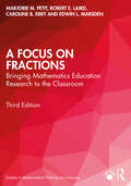 A Focus on Fractions: Bringing Mathematics Education Research to the Classroom (Studies in Mathematical Thinking and Learning Series)