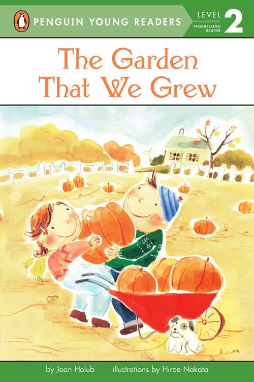 Book cover of The Garden That We Grew (Penguin Young Readers, Level 2)