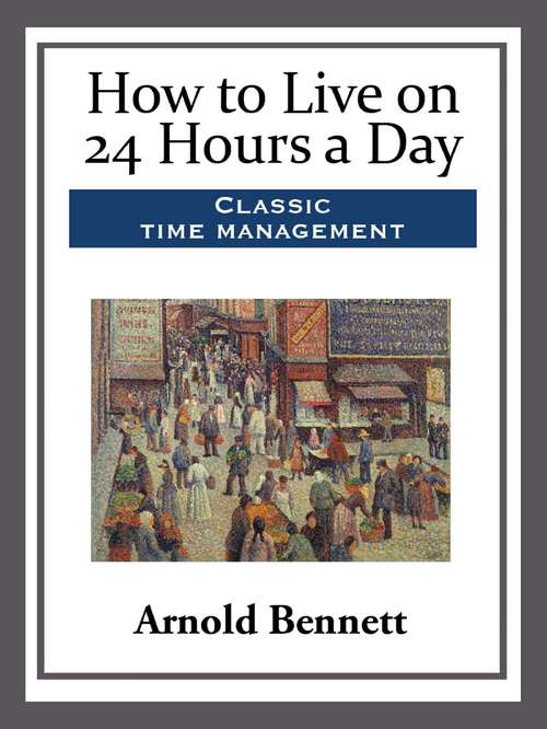 Book cover of How to Live on 24 Hours a Day