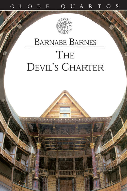 Book cover of The Devil's Charter: A Tragedie, Conteining The Life And Death Of Pope Alexander The Sixt (classic Reprint) (Globe Quartos)