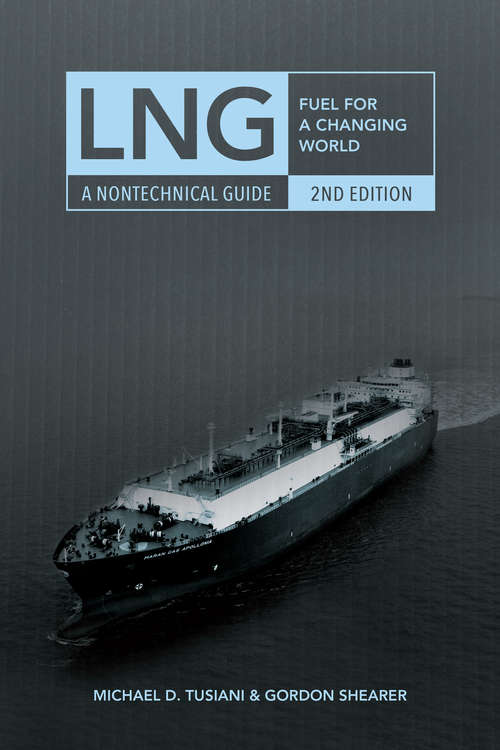 LNG: Fuel for a Changing World—A Nontechnical Guide