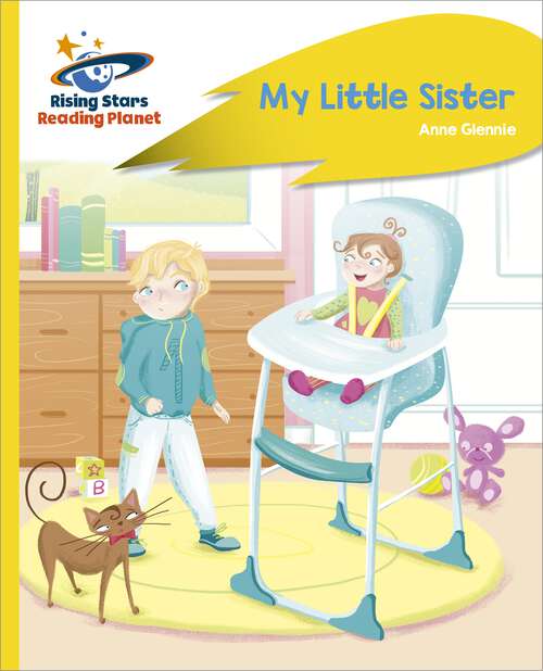 Book cover of Reading Planet - My Little Sister - Yellow Plus: Rocket Phonics