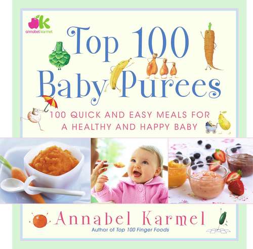 Book cover of Top 100 Baby Purees: 100 Quick and Easy Meals for a Healthy and Happy B