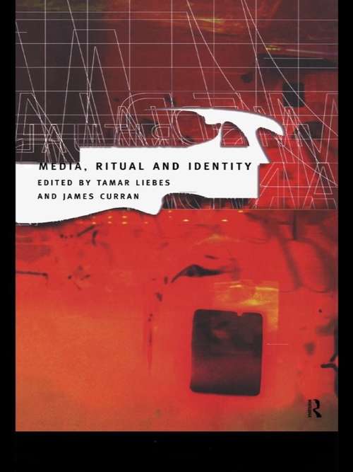Media, Ritual and Identity (Communication and Society)