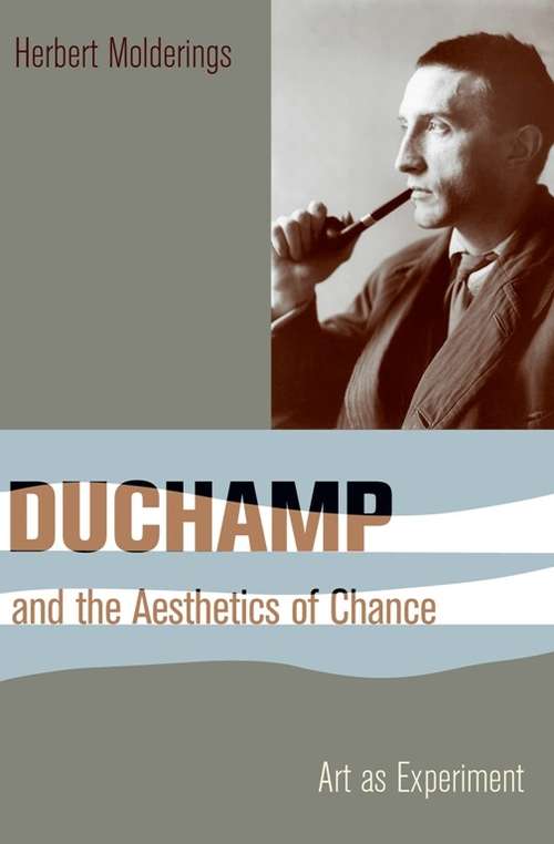 Duchamp and the Aesthetics of Chance: Art as Experiment
