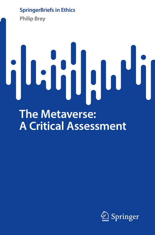 Book cover of The Metaverse: A Critical Assessment (SpringerBriefs in Ethics)