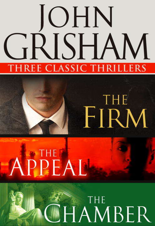 Book cover of Three Classic Thrillers 3-Book Bundle: The Firm, The Appeal, The Chamber