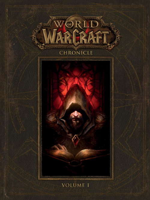 Book cover of World of Warcraft: Chronicle Volume 1 (World of Warcraft)
