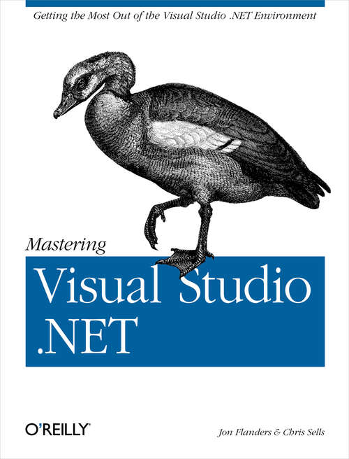 Book cover of Mastering Visual Studio .NET: Getting the Most Out of the Visual Studio .NET Environment (O'reilly Ser.)