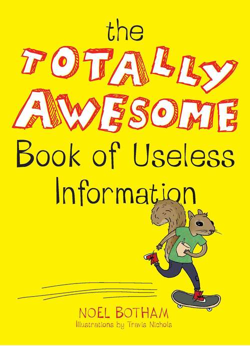 Book cover of The Totally Awesome Book of Useless Information