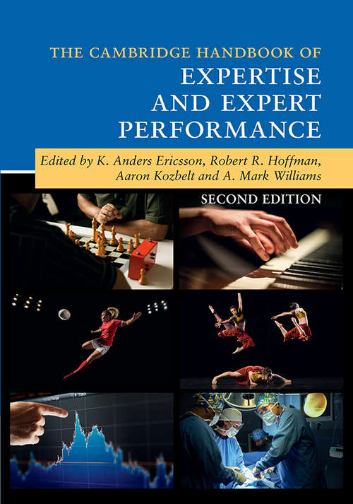 The Cambridge Handbook of Expertise and Expert Performance (Cambridge Handbooks In Psychology )
