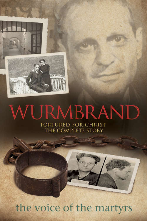 Book cover of Wurmbrand: Tortured For Christ - The Complete Story