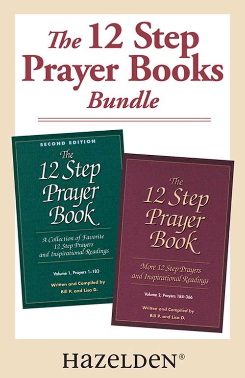 Book cover of The 12 Step Prayer Book Volume 1 & The 12 Step Prayer Book Volume 2: A collection of 12 Step Prayer Books Volume 1 and 2