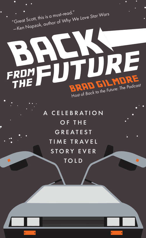 Book cover of Back From the Future: A Celebration of the Greatest Time Travel Story Ever Told