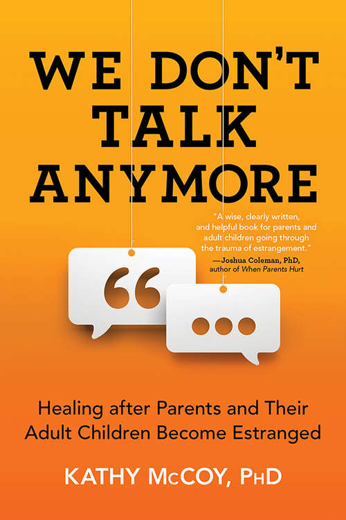 Book cover of We Don't Talk Anymore: Healing after Parents and Their Adult Children Become Estranged