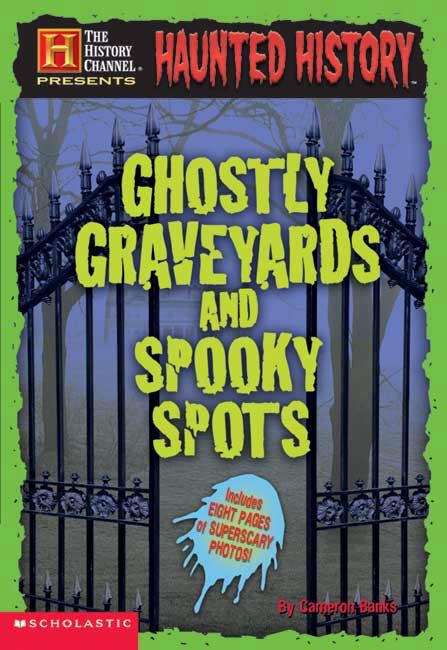 Book cover of Haunted History: Ghostly Graveyards and Spooky Spots