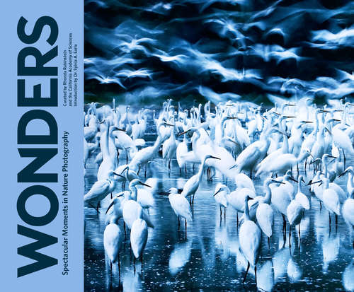 Book cover of Wonders: Spectacular Moments in Nature Photography