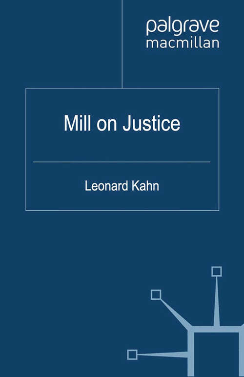 Book cover of Mill on Justice (2012) (Philosophers in Depth)