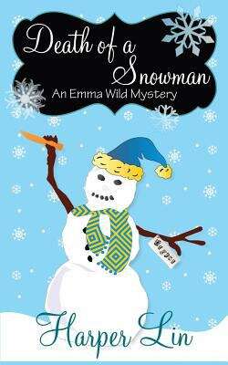 Book cover of Death of a Snowman (An Emma Wild Holiday Mystery #3)