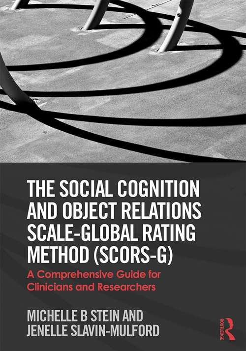 Book cover of The Social Cognition and Object Relations Scale-Global Rating Method (SCORS-G): A comprehensive guide for clinicians and researchers