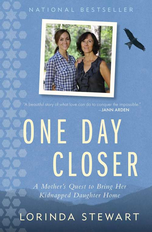 Book cover of One Day Closer: A Mother's Quest to Bring Her Kidnapped Daughter Home