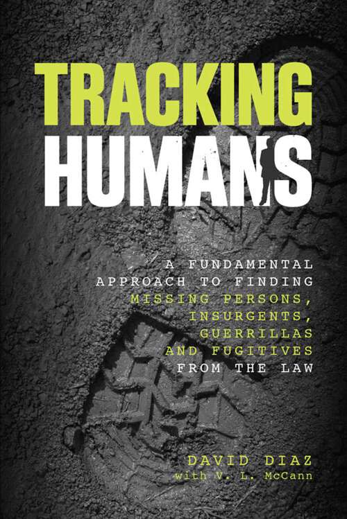 Book cover of Tracking Humans: A Fundamental Approach to Finding Missing Persons, Insurgents, Guerrillas, and Fugitives from the Law