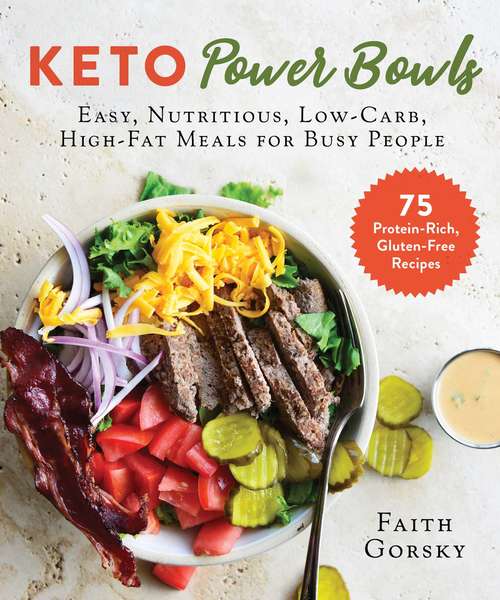 Book cover of Keto Power Bowls: Easy, Nutritious, Low-Carb, High-Fat Meals for Busy People
