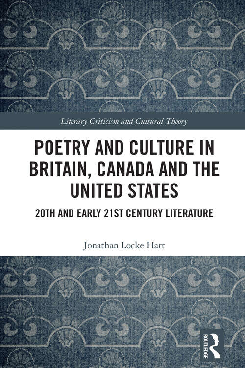 Book cover of Poetry and Culture in Britain, Canada and the United States: 20th and Early 21st Century Literature (1) (Literary Criticism and Cultural Theory)