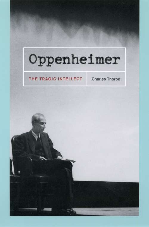 Book cover of Oppenheimer: The Tragic Intellect (Interspecific Interactions Ser.)