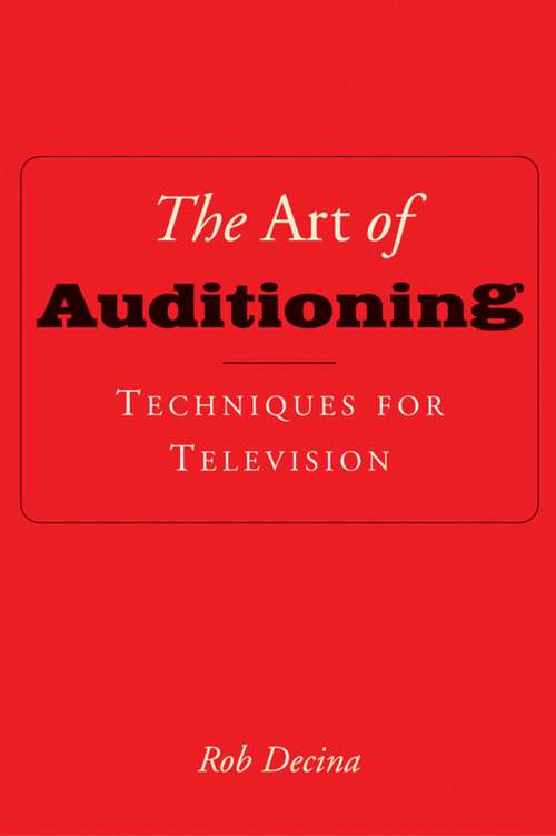Book cover of The Art of Auditioning: Techniques for Television