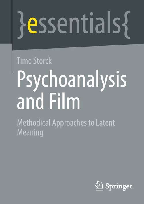 Book cover of Psychoanalysis and Film: Methodical Approaches to Latent Meaning (2024) (essentials)