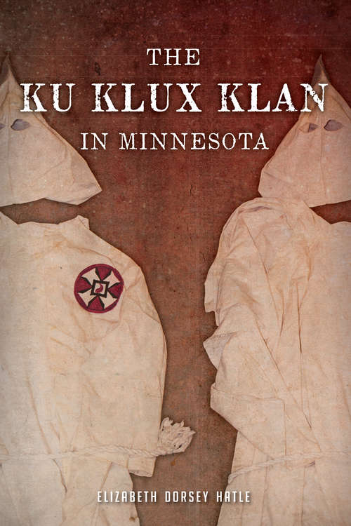 Book cover of Ku Klux Klan in Minnesota, The
