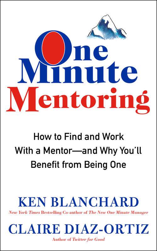 Book cover of One Minute Mentoring: How to Find and Work With a Mentor--And Why You'll Benefit from Being One