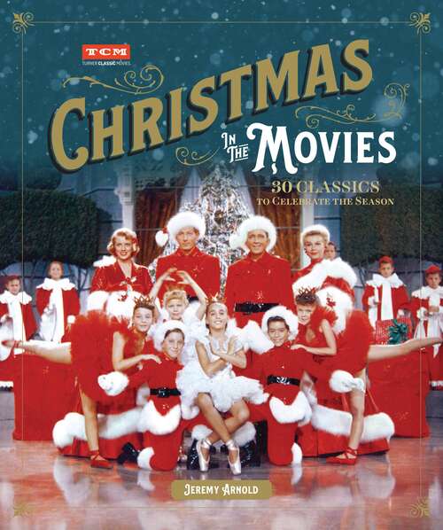 Turner Classic Movies: 30 Classics to Celebrate the Season (Turner Classic Movies)