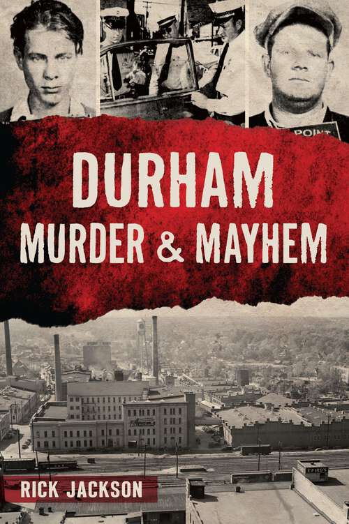 Book cover of Durham Murder & Mayhem (Murder & Mayhem)