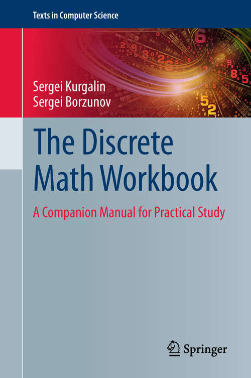 Book cover of The Discrete Math Workbook: A Companion Manual for Practical Study (Texts in Computer Science)