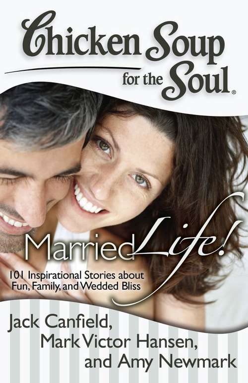 Book cover of Chicken Soup for the Soul: Married Life!