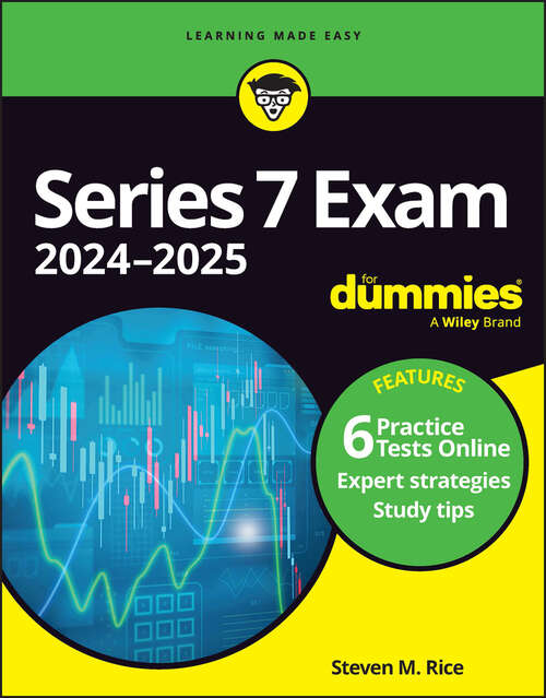 Book cover of Series 7 Exam 2024-2025 For Dummies (+ 6 Practice Tests Online): Book + 6 Practice Tests Online (6)