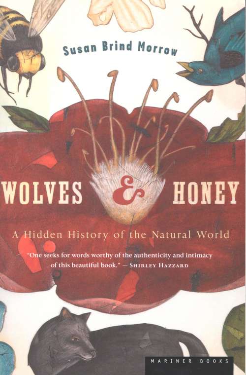 Book cover of Wolves and Honey: A Hidden History of the Natural World