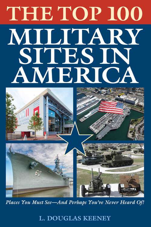 Book cover of The Top 100 Military Sites in America